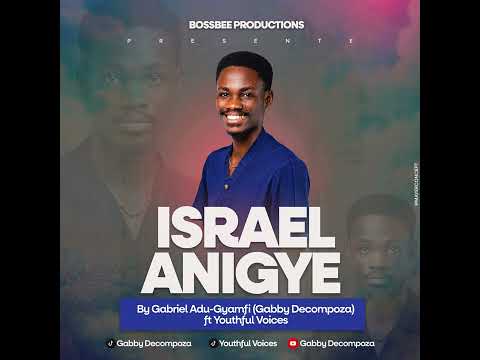 Israel Anigye ft Youthful Voices