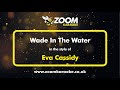 Eva Cassidy - Wade In The Water - Karaoke Version from Zoom Karaoke