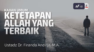 Download lagu Ketetapan Allah Yang Terbaik - Ustadz Dr. Firanda Andirja M.A mp3