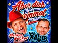 Markus Becker, DJ Xaver , Aber dich gibt's nur einmal für mich