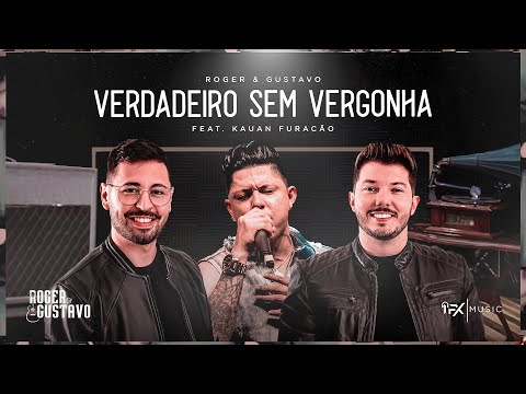 Verdadeiro Sem Vergonha (part. Kauan Furacão) - Roger e Gustavo