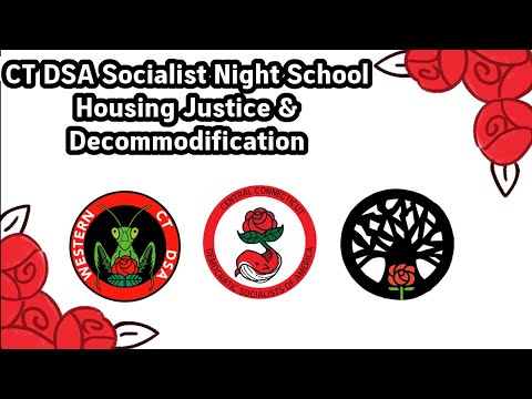 CT DSA Socialist Night School - Housing Justice & Decommodification