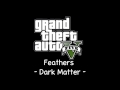 [GTA V Soundtrack] Feathers - Dark Matter [Radio Mirror Park]