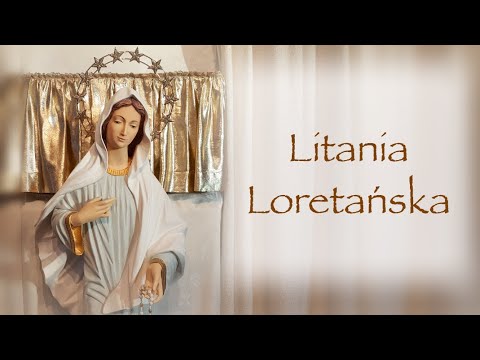Litania Loretańska do Najświętszej Maryi Panny