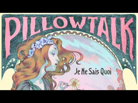 download lagu mp3 mp4 Pillowtalk Je Ne Sais Quoi, download lagu Pillowtalk Je Ne Sais Quoi gratis, unduh video klip Pillowtalk Je Ne Sais Quoi