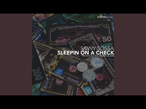 Sleeping On A Check (feat. Savvy Sossa)