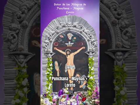 Oración al Señor de los Milagros de Punchana - Maynas • Loreto (Perú) #señordelosmilagros