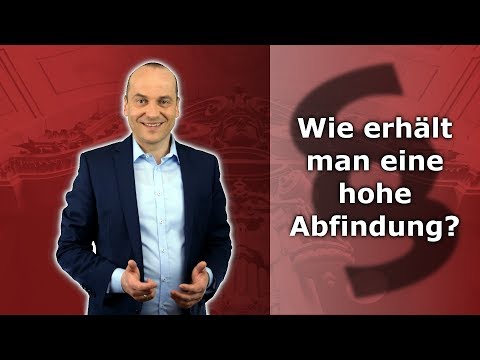 Wie erhalte ich eine möglichst hohe Abfindung? | Fachanwalt Alexander Bredereck