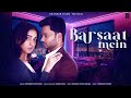 Barsaat Mein Official Song Siddharth Shankar Lo Aayi Barsaat Darshan Raval Barsaat Aa Gayi