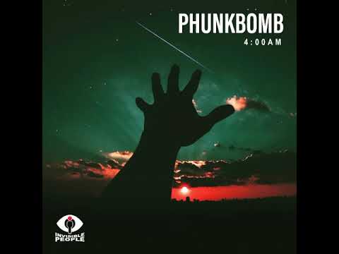 PhunkBomb - 4:00am (Joe Leggz edit)