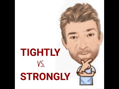 English Tutor Nick P Lesson  (571) The Difference Between Strongly And Tightly