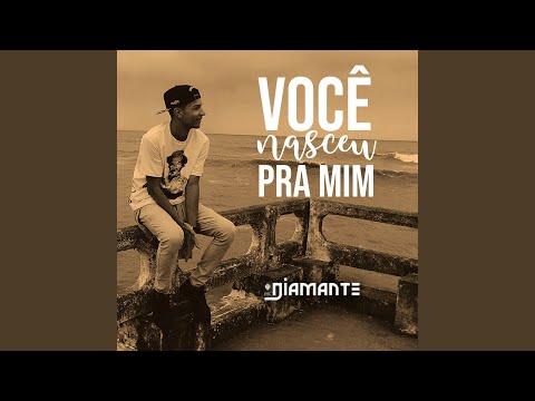 Você Nasceu Pra Mim - Mc Diamante