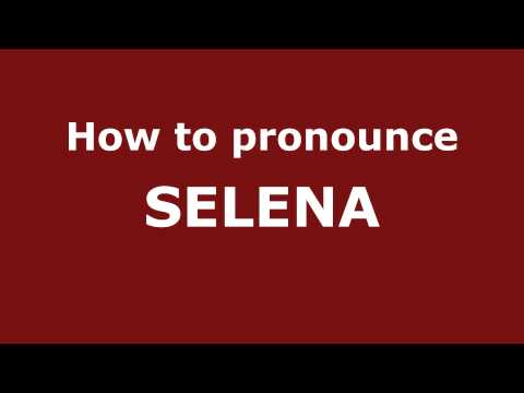 How to Pronounce SELENA in Spanish - PronounceNames.com