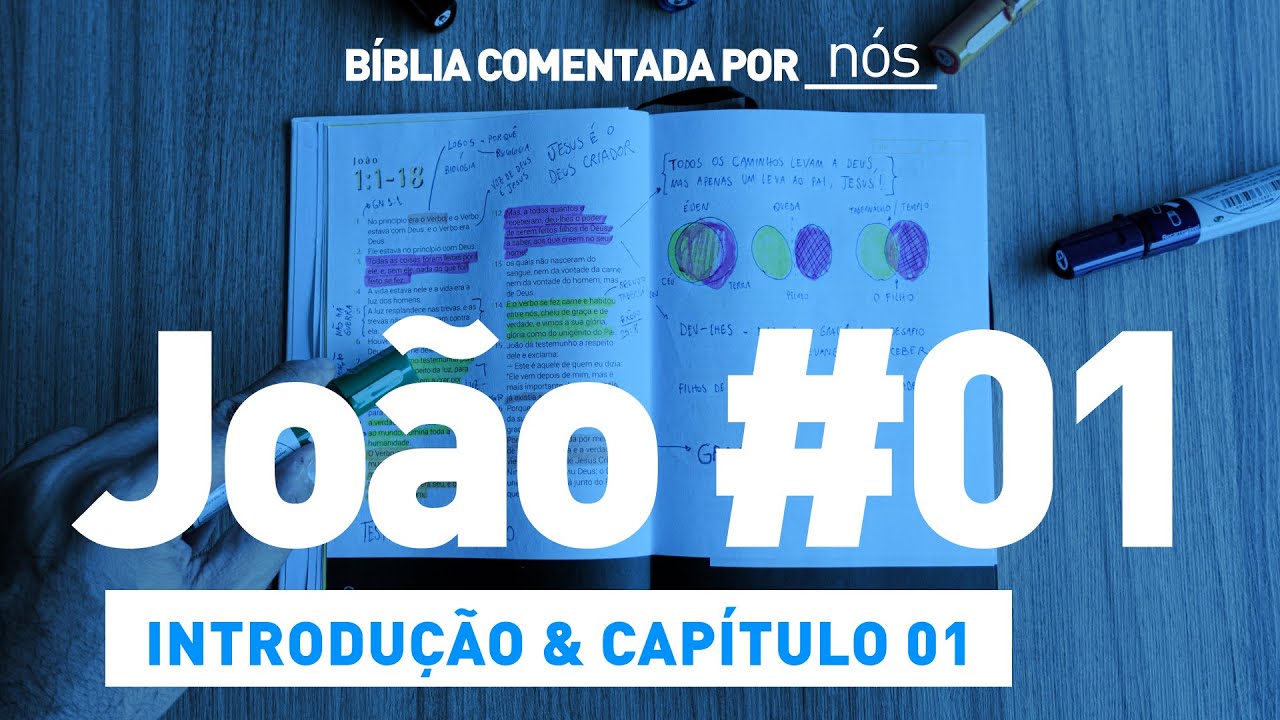 JOÃO COMENTADO POR _nós_ - dia #1 (Introdução e Capítulo 01)