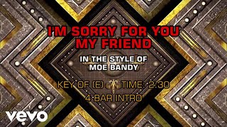 Moe Bandy - I&#39;m Sorry For You My Friend (Karaoke)