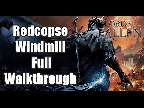 Lords of The Fallen - Redcopse Windmill Full Walkthrough