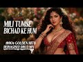 Mili Tumse Bichhad Ke Hum Disco Remix 2026 90s Golden Hits Kumar Sanu Alka Yagnik