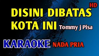 Download lagu DISINI DIBATAS KOTA INI KARAOKE NADA PRIA #nostalgia mp3