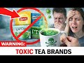 The 5 Most TOXIC Tea Brands On The Shelf And 2 That Aren T