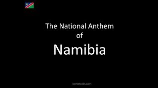 The National Anthem of Namibia Instrumental with Lyrics