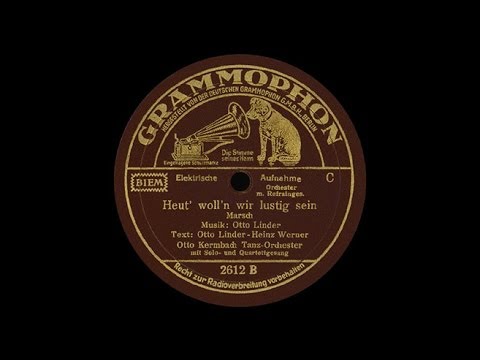 "Heut' woll'n wir lustig sein" (Linder) Otto Kermbach 1936