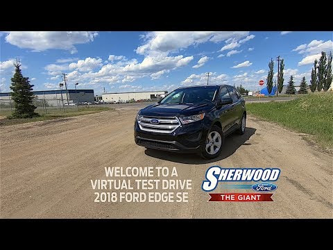 2018 Ford Edge SE Virtual Test Drive