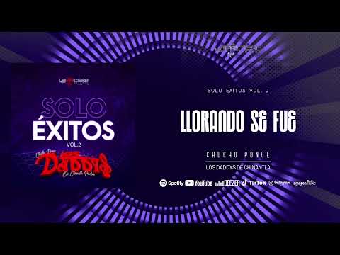 Llorando Se Fue - Chucho Ponce Los Daddys de Chinantla