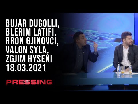 PRESSING, Bujar Dugolli, Blerim Latifi, Rron Gjinovci, Valon Syla, Zgjim Hyseni – 18.03.2021 | T7