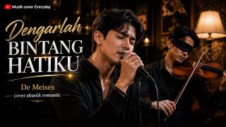 Download lagu Dengarlah Bintang Hatiku – De Meises | Cover Akustik Romantic mp3