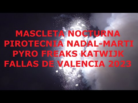 MASCLETA NOCTURNA - PIROTECNIA NADAL-MARTI - FALLES DE VALENCIA MISLATA 2023 - FULL SHOW