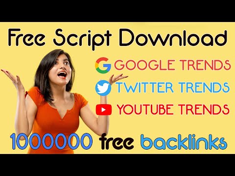 Free Script Download  + 100000 free backlinks + google trends + Twitter trends + youtube trends Free