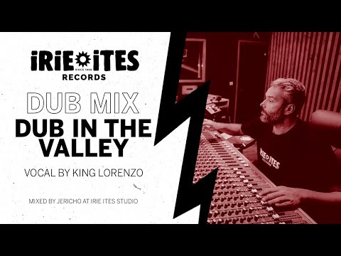Irie Ites & King Lorenzo - Dub In The Valley
