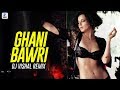 Ghani Bawri (Remix) - DJ Vishal | Tanu Weds Manu Returns | Kangana Ranaut | R. madhavan