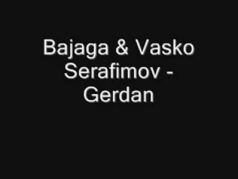 Bajaga & Vasko Serafimov - Gerdan