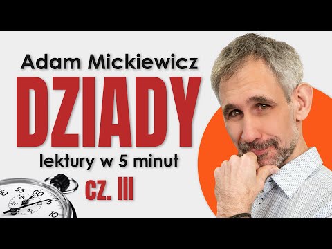 Dziady cz. III - Streszczenie i opracowanie lektury w 5 minut - Adam Mickiewicz - Matura z polskiego