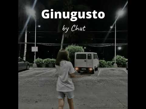 Chut - Ginugusto (Official Lyric Video)