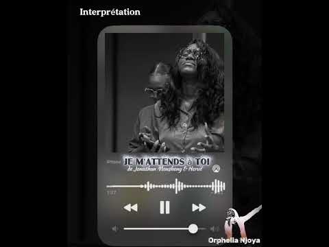 Interpretation : JE M ‘ATTENDS À TOI de Jonathan Monsheny &Hervé 🙇🏾‍♀️