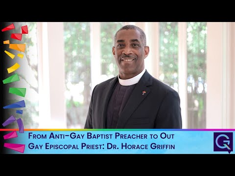 From Anti-Gay Baptist Preacher to Out Gay Episcopal Priest: Dr. Horace Griffin