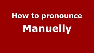 How to pronounce Manuelly