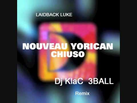 Chiuso - Laidback Luke ft Nouveau Yorican (Dj KlaC 3Ball remix)