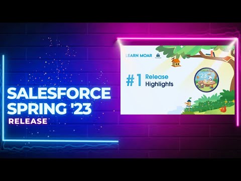Salesforce Spring '23 Release - Highlights for Admins
