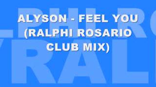 ALYSON - FEEL YOU (RALPHI ROSARIO CLUB MIX)
