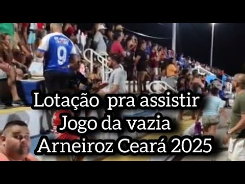 Futebol de vazia  de arneiroz Ceará  torcedores  lota estádio 