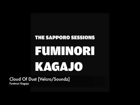 Fuminori Kagajo - Cloud Of Dust [Velcro/Soundz]