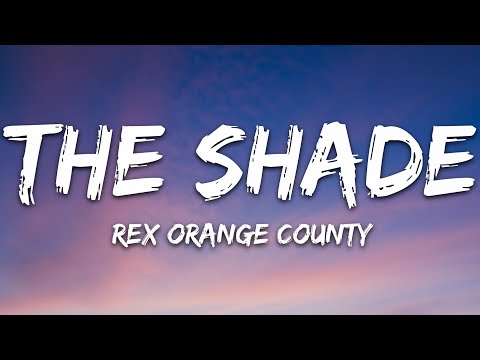 Rex Orange County - THE SHADE (Lyrics)