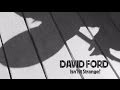 THE MOUTH SESSIONS #20 (DAVID FORD - ISN'T IT STRANGE?)