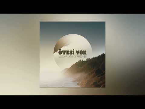 Ötesi Yok - Mustafa Ceceli & Sessizler