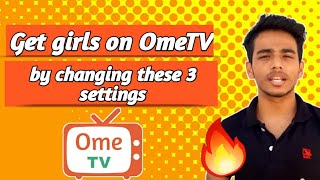 How to get girls on OmeTV 2022🤩|100 % working trick.