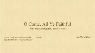 O Come All Ye Faithful (Arranged for Men's Choir)
