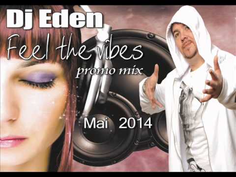 Dj Eden Feel the Vibes Promo Mix Mai 2014